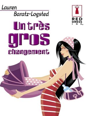 cover image of Un très gros changement (Harlequin Red Dress Ink)